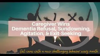 Thumbnail: Caregiver Wins: How To Make Challenging Dementia Behaviors Easier