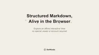 Thumbnail: Structured Markdown, Alive in the Browser | DeMinds Interactive View