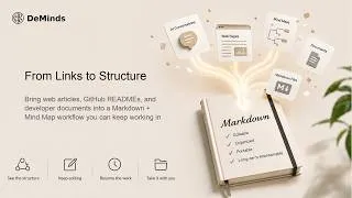 Thumbnail: From Links to Structure｜Import Web Articles, GitHub READMEs, and Developer Documents into DeMinds