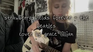 Thumbnail: strawberry fields forever - the beatles (cover by grace lillian)