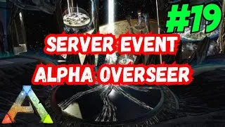 Thumbnail: Alpha Overseer Server Event [Ark: Survival Evolved, BTS Island, EP#19)