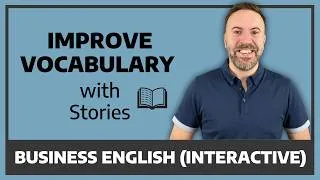Thumbnail: Business English - Improve Vocabulary With Stories (Interactive Lesson)