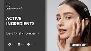 Thumbnail: Best Active Ingredients for Skin Concerns | Skin Care Tips | Dermatouch