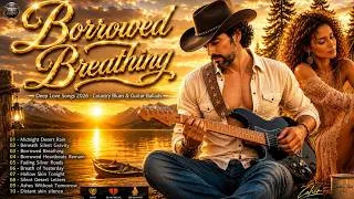 Thumbnail: Borrowed Breathing| Deep Love Songs 2026 | Country Blues & Guitar Ballads