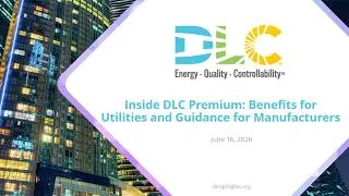 Thumbnail: Inside DLC Premium  Benefits for Utilities and Guidance for Manufacturers Webinar