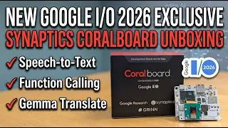 Thumbnail: Unboxing the NEW Google Coral Board (Google I/O 2026 Exclusive!) + Gemma AI Demos