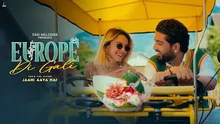 Thumbnail: Europe Di Gali – Jaani | Asees Kaur | Bunny | Arvvindr S Khaira | Latest Punjabi Songs