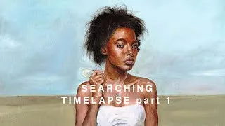 Thumbnail: Oil Painting Timelapse "Searching" Part 1