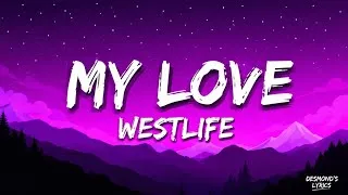 Thumbnail: MY LOVE – WESTLIFE ( LYRIC )
