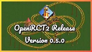 Thumbnail: OpenRCT2 Release Version 0.5.0 - Additions, changes and fixes!
