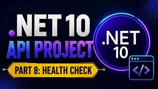 Thumbnail: .NET Core API Project Series | Part 8:  Health Check