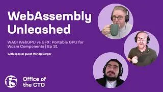 Thumbnail: WASI WebGPU vs GFX: Portable GPU for Wasm Components | Ep 31 | WebAssembly Unleashed