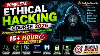 Thumbnail: 🔥 Complete Ethical Hacking Course 2026 | Information Gathering to System Hacking | 15+ Hour | DCS |