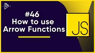 Thumbnail: #46 How to use Arrow Functions | JavaScript Full Tutorial