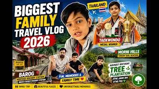 Thumbnail: Biggest Family Travel Vlog 2026  Thailand, Morni Hills, Barog & Navneet Birthday Tree Plantation