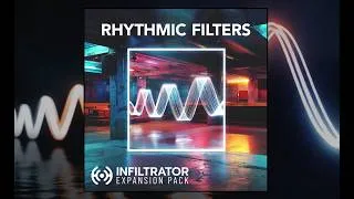 Thumbnail: Rhythmic Filters - Infiltrator Expansion