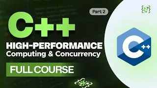 Thumbnail: C++ Multithreading & Parallel Programming - Advanced C++ High Performance Computing Course - Part 2
