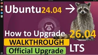 Thumbnail: ✨ How to Upgrade Ubuntu 24.04 to 26.04 LTS Right Now — Noble to Raccoon Official Walkthrough