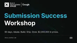 Thumbnail: Build with Gemini XPRIZE: Submission Walkthrough, Judging Criteria & Live Q&A