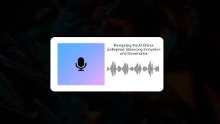 Thumbnail: AI-Driven Enterprise: Balancing Innovation and Governance