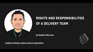 Thumbnail: Right and Responsibilities of a Delivery Team (Sandro Mancuso)