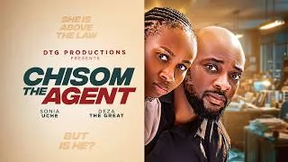 Thumbnail: CHISOM THE AGENT - SONIA UCHE, DEZA THE GREAT, 2026 LATEST NIGERIAN MOVIE