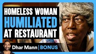 Thumbnail: Homeless Woman HUMILIATED At Restaurant | Dhar Mann Bonus!