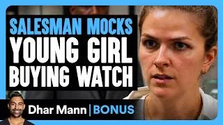 Thumbnail: Salesman MOCKS Young Girl Buying Watch | Dhar Mann Bonus!