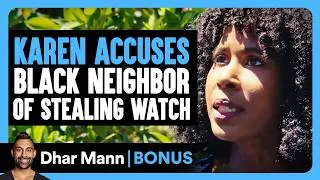 Thumbnail: KAREN ACCUSES Black Neighbor Of STEALING Watch | Dhar Mann Bonus!