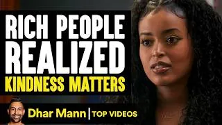 Thumbnail: Rich People Realized Kindness Matters | Dhar Mann