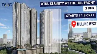 Thumbnail: Atul Projects Serinity The HIll Front | luxury 2 BHK apartment in Mulund West | Full Details