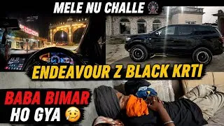 Thumbnail: bimar ho gya baba | mele nu chale | endeavour z black krti | dhillonpreet vlogs