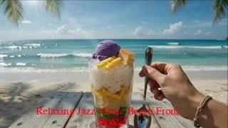 Thumbnail: Relaxing Jazz Music Beach Front POV
