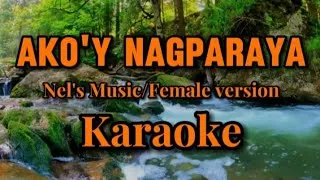 Thumbnail: Ako'y Nagparaya. Nel's Music/Female version. Dhonbapz Karaoke