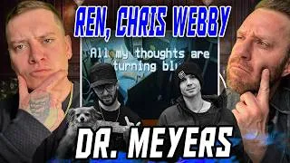 Thumbnail: WATCH HOW THIS BROKE US! First Reaction to Ren x Chris Webby - Dr. Meyers