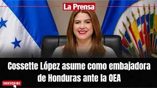 Thumbnail: Cossette López asume como embajadora de Honduras ante la OEA