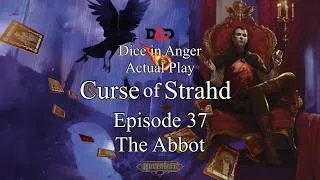 Thumbnail: Curse of Strahd. Episode 37. Dice in Anger Actual Play D&D. The Abbot.