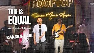 Thumbnail: This is EQUAL - Kangen Lagi (Live Performance at Senada Seirama)