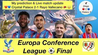 Thumbnail: Crystal Palace 1-0 Rayo Vallecano Live UEFA Conference League Final prediction & updates #football 