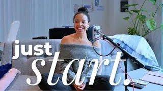 Thumbnail: First, You Need to Start (Even When You’re Not Ready)