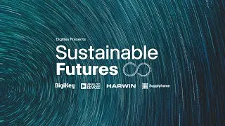 Thumbnail: Shaping What Comes Next - Sustainable Futures S2E3 | DigiKey