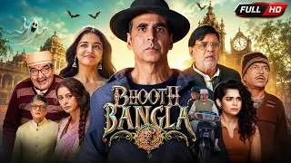 Thumbnail: Bhoot Bangla Full Movie • Akshay Kumar •Paresh Rawal •Wamiqa Gabbi •Jisshu S • Review & Explanation.