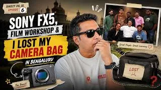 Thumbnail: Sony FX5, Bengaluru Workshop & The Day I Lost My Camera Bag | Direct Dil Se