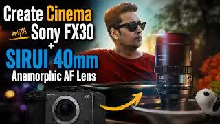 Thumbnail: Sony FX30 + Sirui 40mm Anamorphic = Cinema Look | World's First AF Anamorphic Lens