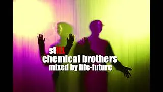 Thumbnail: DJ MIX / the chemical brothers "stILL chemical brothers" MIXED BY LIFE→FUTURE