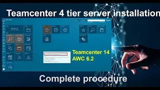 Thumbnail: Tutorial: Installing Teamcenter 14.2 with Active Workspace 6.2 , 4 Tier Environment in 20 minutes