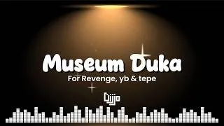 Thumbnail: for Revenge, YB, Tepe - Museum Duka (Lyrics)