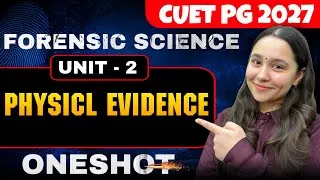 Thumbnail: CUET PG FORENSIC SCIENCE 2027 I UNIT 2 - PHYSICAL EVIDENCE | Diksha Sharma