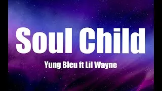 Thumbnail: Yung Bleu - Soul Child feat  Lil Wayne (Lyrics)