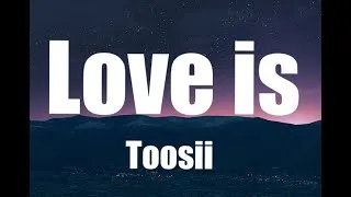 Thumbnail: Toosii  - Love is (Lyrics)